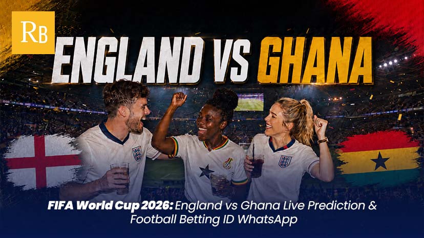 FIFA World Cup 2026: England vs Ghana Live Prediction & Football Betting ID WhatsApp