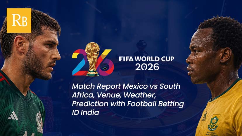 FIFA World Cup 2026: Match Report Mexico vs South Africa, Venue, Weather, Prediction with Football Betting ID India
