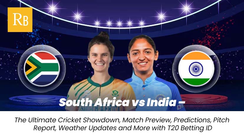 South Africa vs India – The Ultimate Cricket Showdown, Match Preview, Predictions, Pitch Report, Weather Updates and More with T20 Betting ID